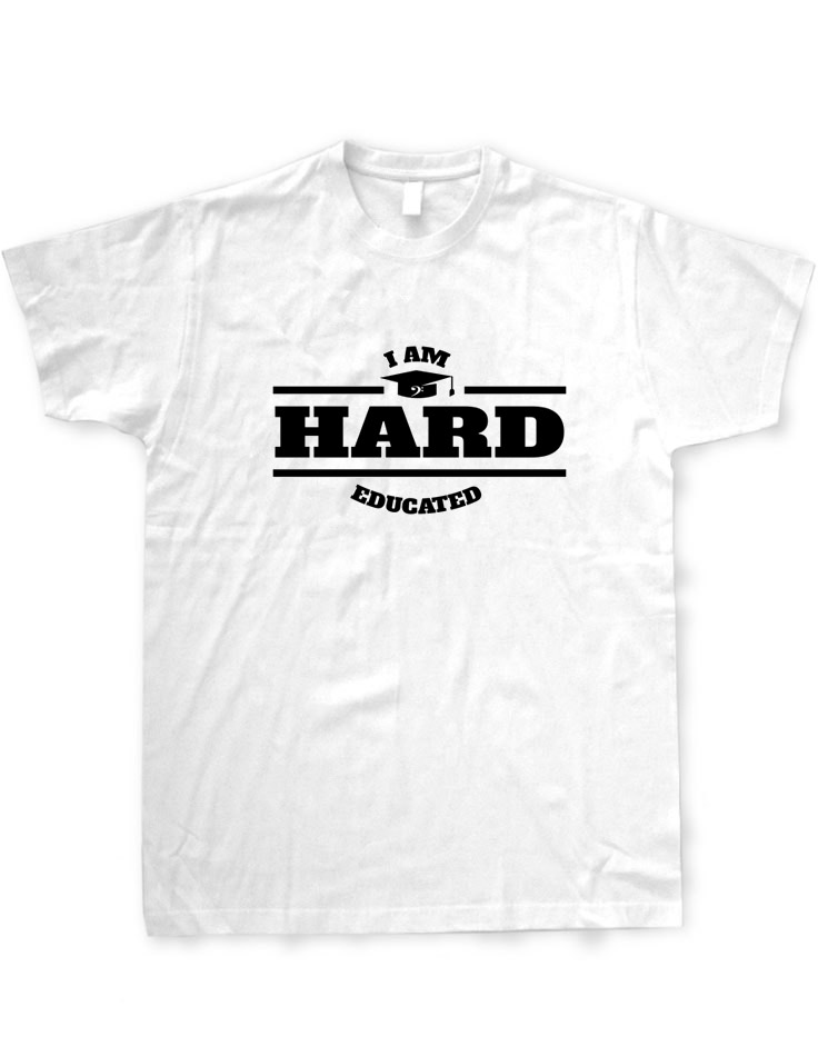 Hard educated T-Shirt schwarz auf wei