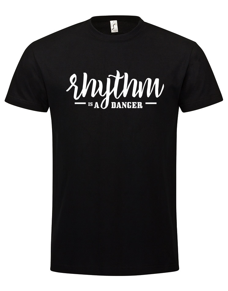 Rhythm is a danger T-Shirt weiß auf schwarz