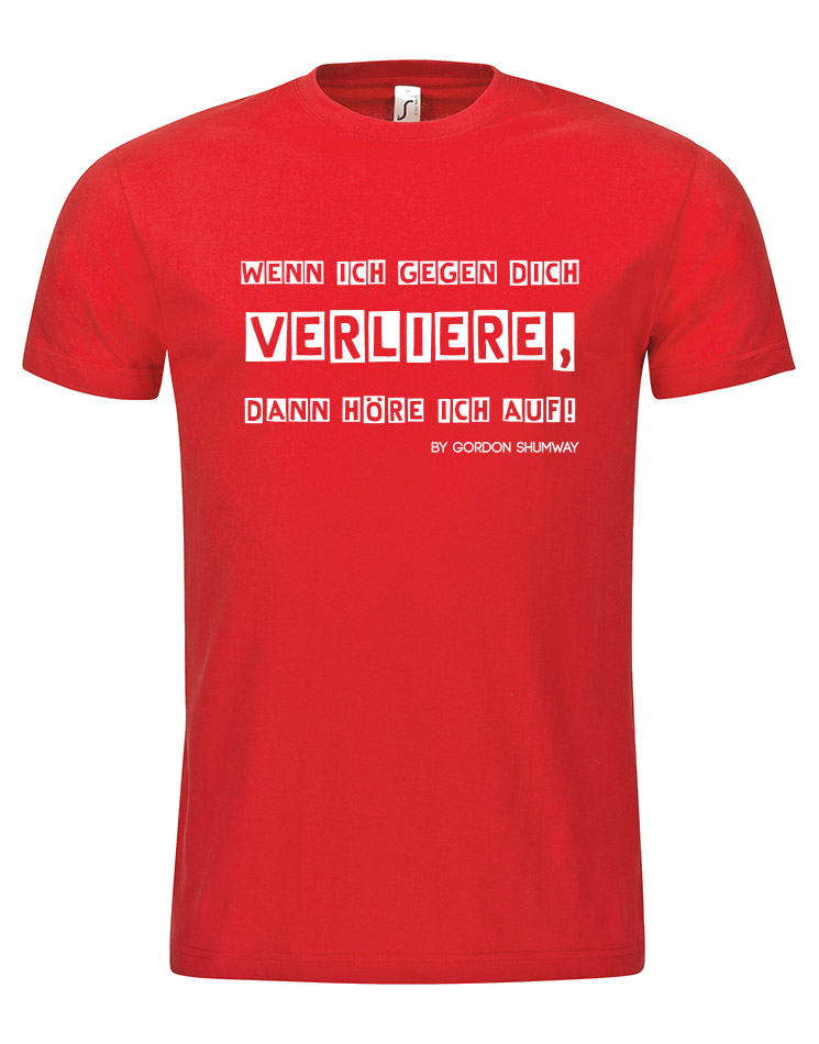 Wenn ich gegen dich verliere T-Shirt rot