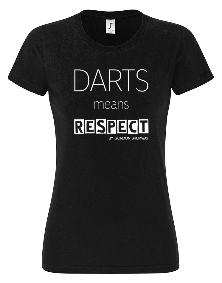 Dart means respect Girly T-Shirt wei auf schwarz