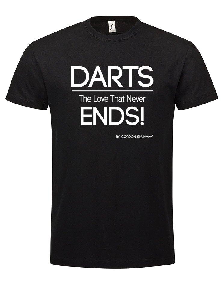 Darts the love that never ends T-Shirt wei auf schwarz