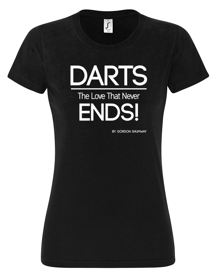 Darts the love that never ends Girly T-Shirt wei auf schwarz