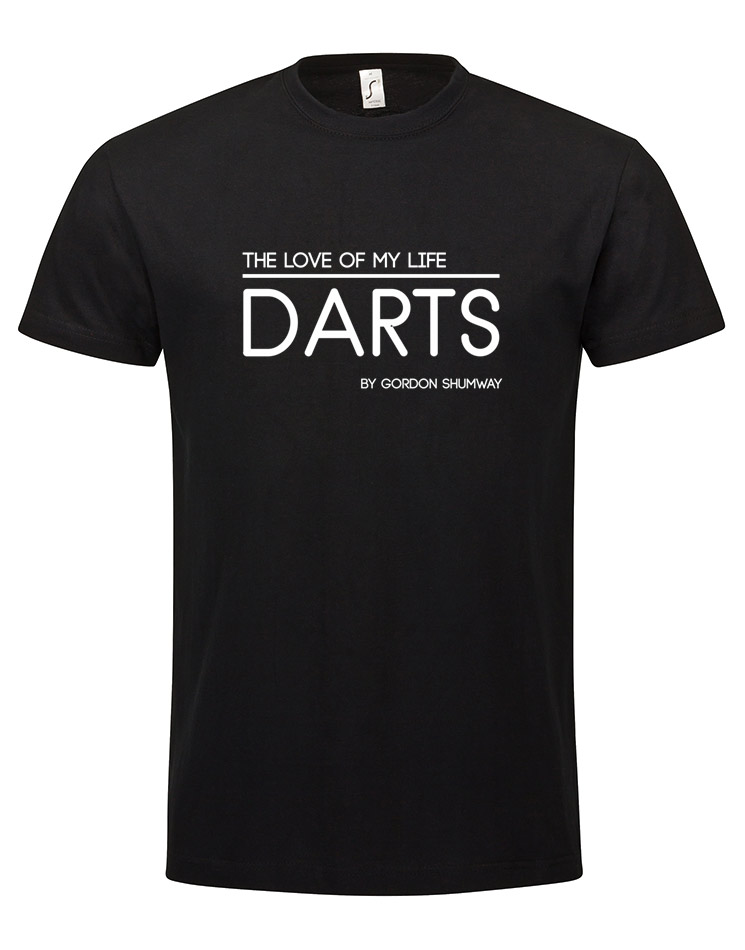 The Love of my Life - Darts T-Shirt wei auf schwarz