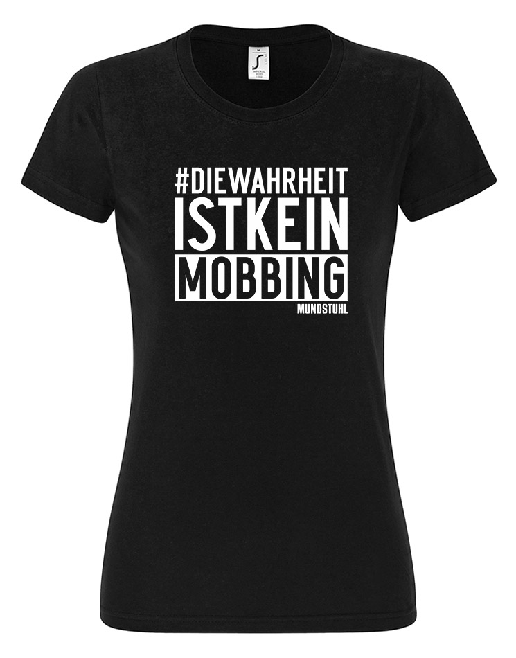 DieWahrheitIstKeinMobbing Girly T-Shirt wei auf schwarz