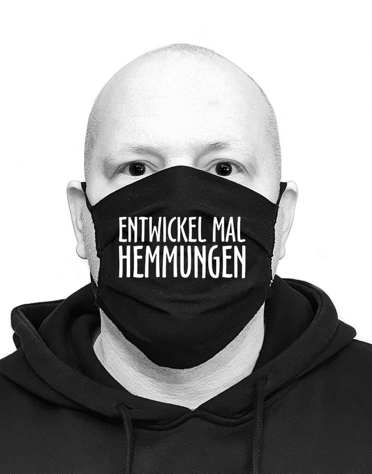 Entwickel mal Hemmungen Mund-Nasen-Maske wei auf schwarz