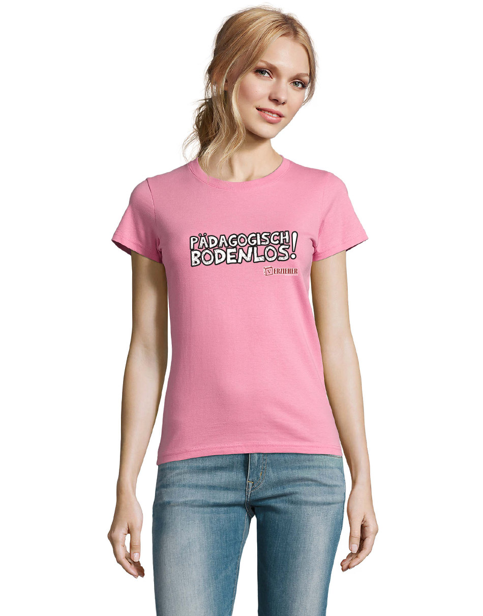 Pädagogisch bodenlos Girly T-Shirt