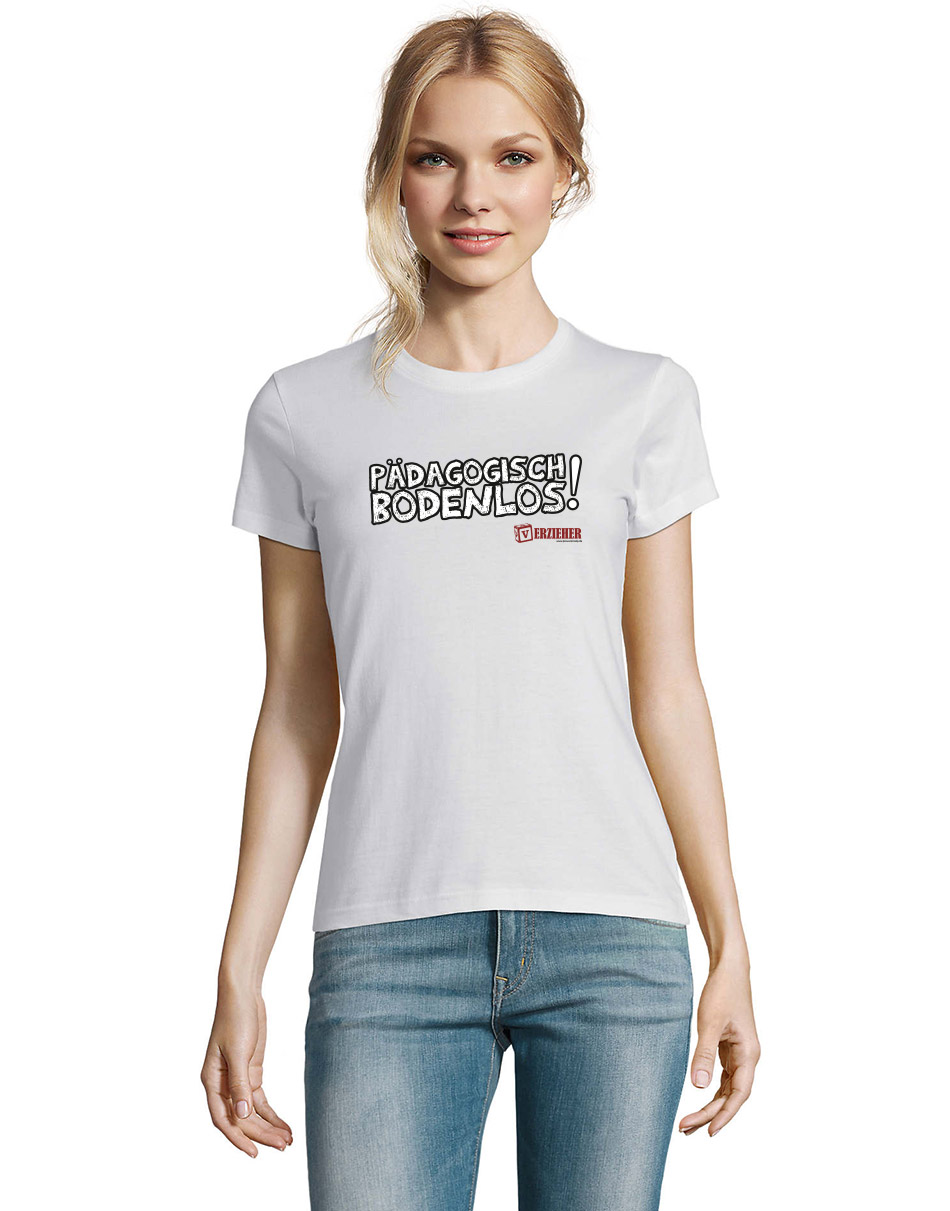 Pädagogisch bodenlos Girly T-Shirt